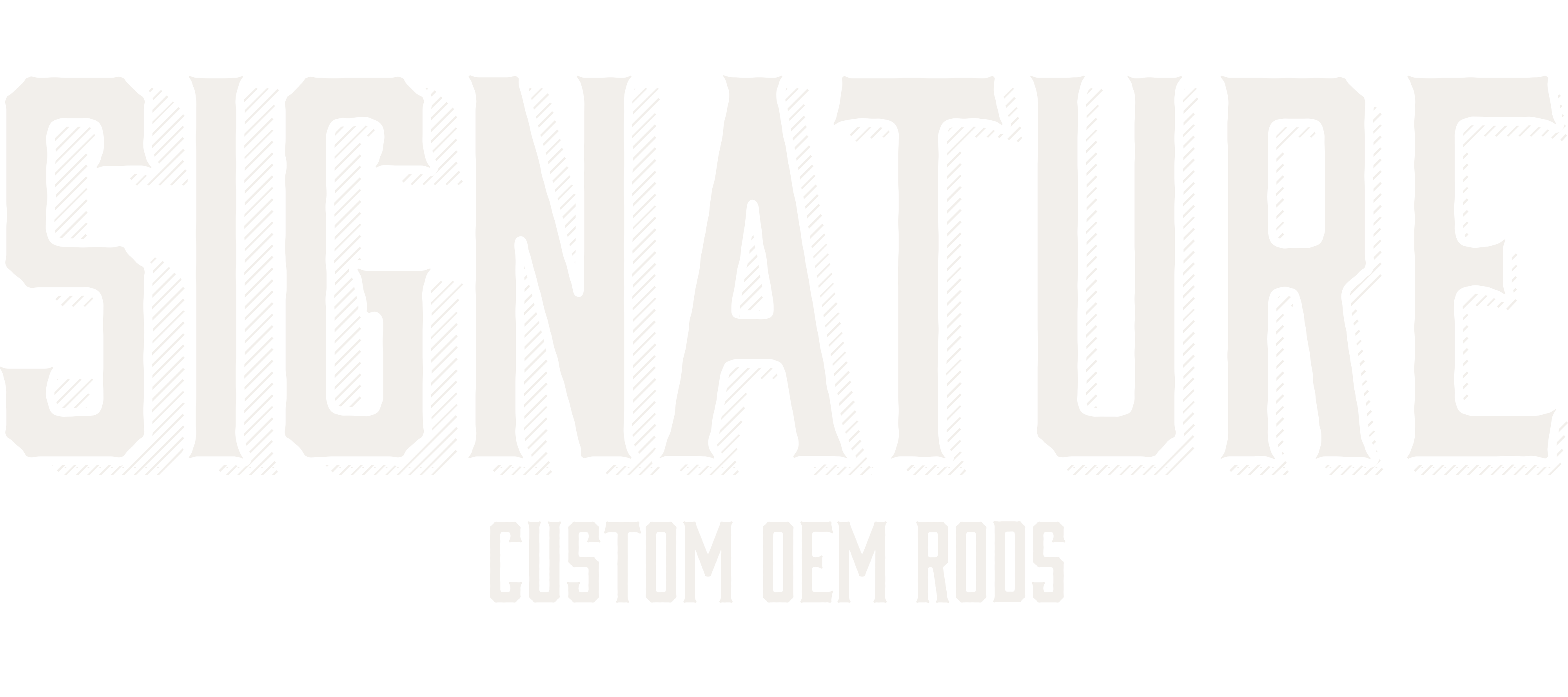 Signature - Custom OEM Rods